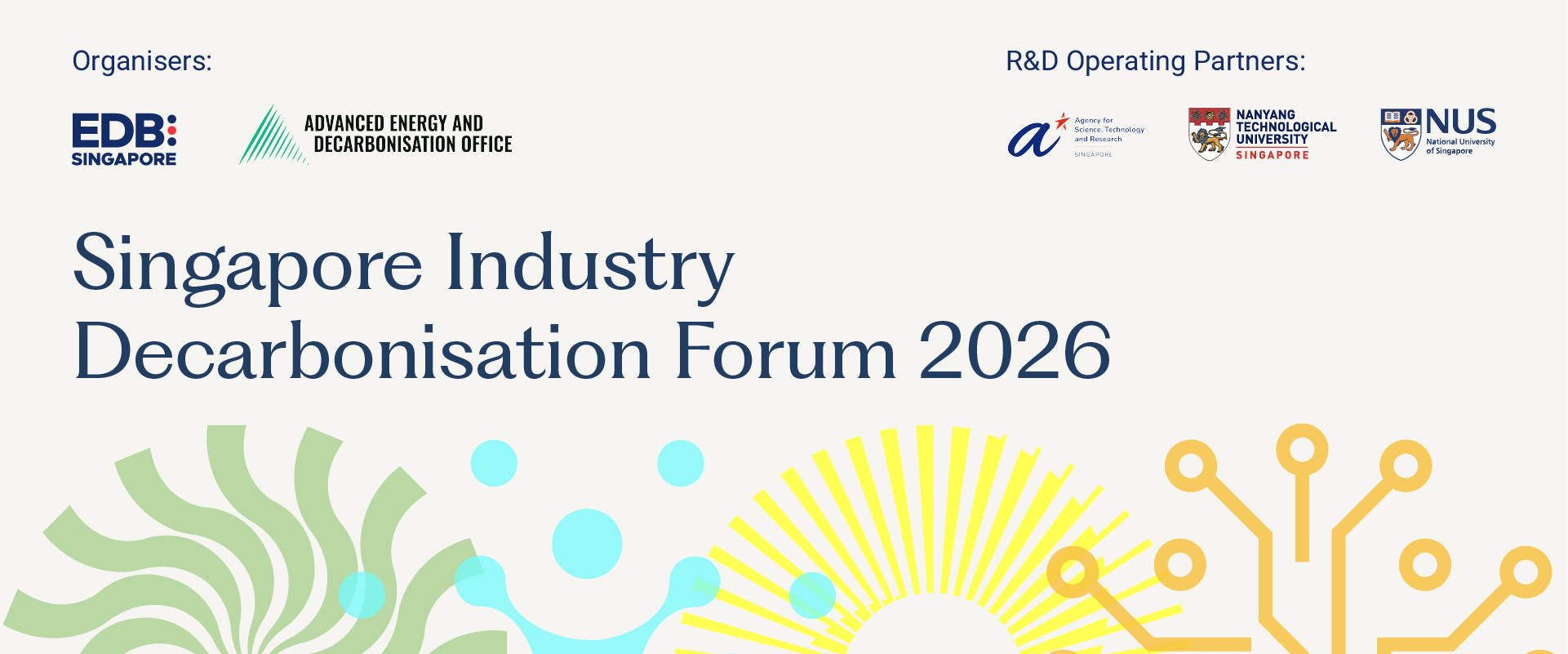 Singapore Industry Decarbonisation Forum 2026 — organised by EDB and the Advanced Energy and Decarbonisation Office; R&D operating partners A*STAR, NTU and NUS